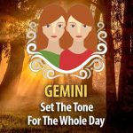 Set The Tone For The Whole Day – Ideas For Gemini!