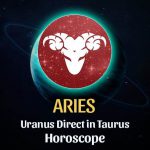 Aries - Uranus Direct in Taurus Horoscope