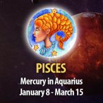 Pisces - Mercury in Aquarius Horoscope