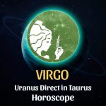 Virgo - Uranus Direct in Taurus Horoscope