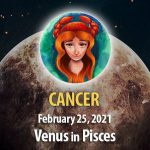 Cancer - Venus In Pisces Horoscope