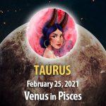 Taurus - Venus In Pisces Horoscope