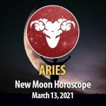Aries - New Moon Horoscope March 13, 2021