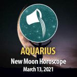 Aquarius - New Moon Horoscope March 13, 2021