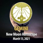 Gemini - New Moon Horoscope March 13, 2021