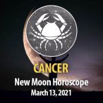 Cancer - New Moon Horoscope March 13, 2021