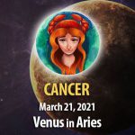 Cancer - Venus in Aries Horoscope