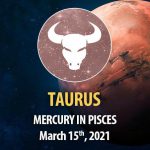 Taurus - Mercury In Pisces Horoscope