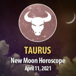 Taurus - New Moon Horoscope April 11, 2021