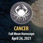 Cancer - Full Moon Horoscope 26 April, 2021