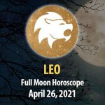 Leo - Full Moon Horoscope 26 April, 2021