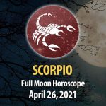 Scorpio - Full Moon Horoscope 26 April, 2021