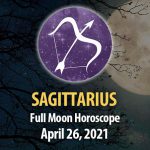 Sagittarius - Full Moon Horoscope 26 April, 2021