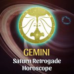 Gemini - Saturn Retrograde Horoscope