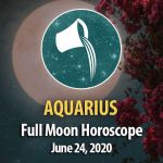 Aquarius - Full Moon Horoscopes June 24, 2021