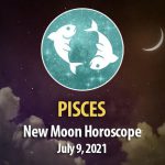 Pisces - New Moon Horoscope July 9, 2021