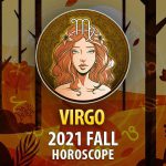 Virgo - 2021 Fall Horoscope
