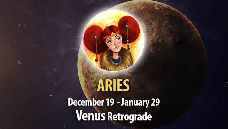 Aries - Venus Retrograde Horoscope