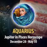 Aquarius - Jupiter in Pisces Horoscope