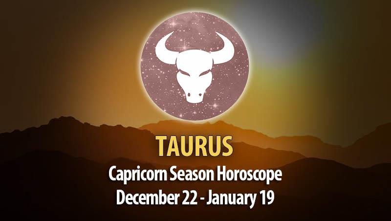 Taurus - Capricorn Season Horoscope