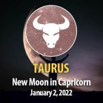 Taurus - New Moon Horoscope January 2, 2022