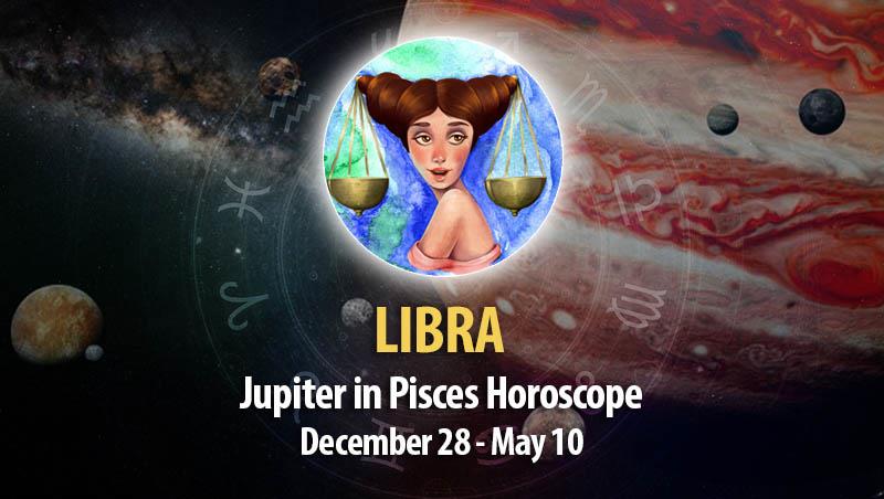 Libra - Jupiter in Pisces Horoscope