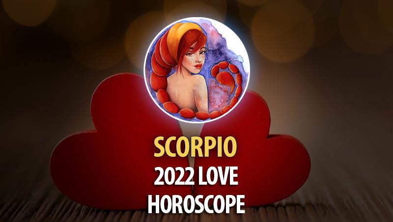 Scorpio - 2022 Love Horoscope