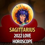 Sagittarius - 2022 Love Horoscope