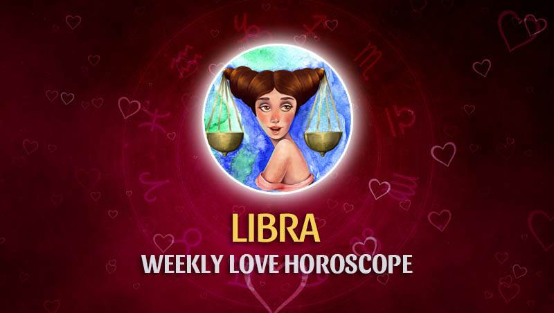 Libra - Weekly Love Horoscope