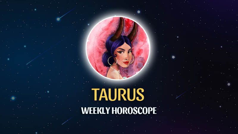 Taurus Weekly Horoscope