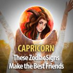 Capricorn - These Zodiac Signs Make The Best Friends