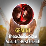 Gemini -These Zodiac Signs Make The Best Friends