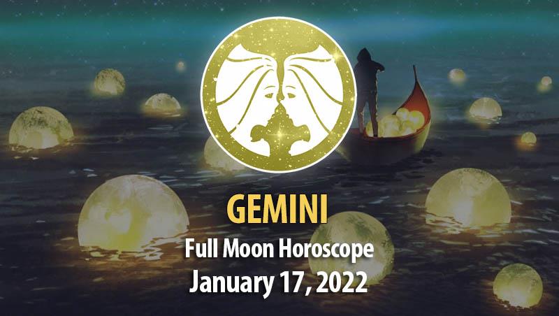 Gemini - Full Moon Horoscope 17 January 2022