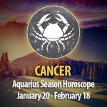 Cancer - Aquarius Season Horoscope