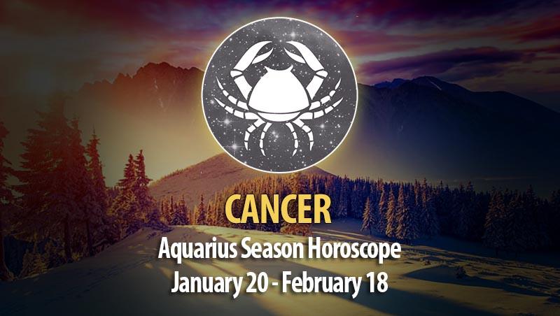 Cancer - Aquarius Season Horoscope