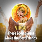 Virgo -These Zodiac Signs Make The Best Friends