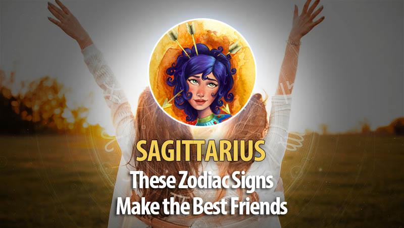 Sagittarius - These Zodiac Signs Make The Best Friends