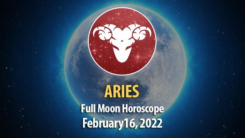 Aries - Full Moon Horoscope February 16, 2022