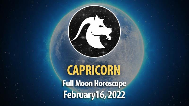 Capricorn - Full Moon Horoscope February 16, 2022