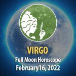 Virgo - Full Moon Horoscope February 16, 2022