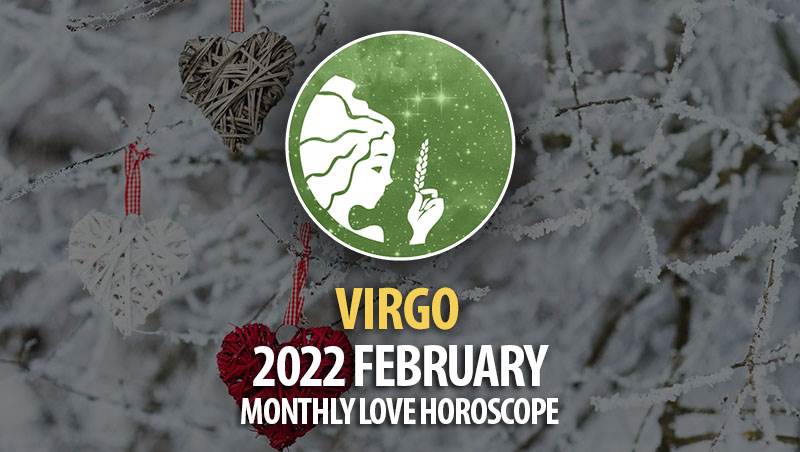 Virgo - 2022 February Monthly Love Horoscope