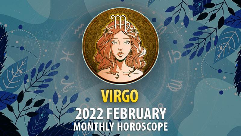 Virgo February 2022 Horoscope