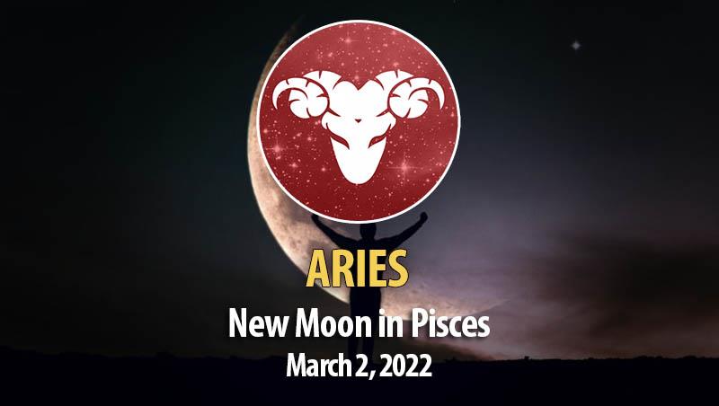 Aries - New Moon Horoscopes 2 March 2022
