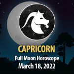 Capricorn - Full Moon Horoscope March 18, 2022