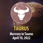 Taurus - Mercury Transit Horoscope April 10, 2022