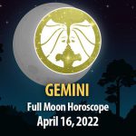 Gemini - Full Moon Horoscope April 16, 2022