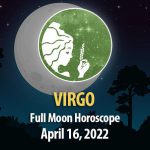 Virgo - Full Moon Horoscope April 16, 2022