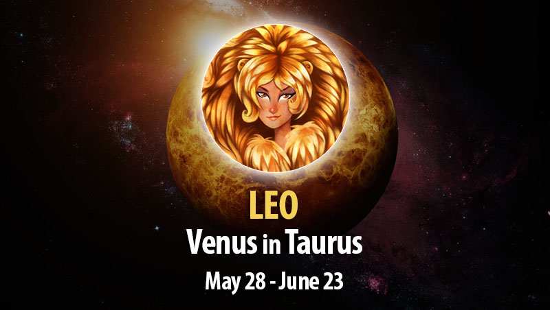 Leo - Venus in Taurus Horoscope