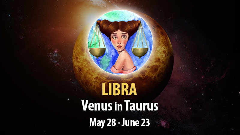 Libra - Venus in Taurus Horoscope
