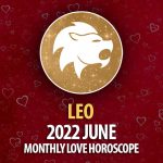 Leo - 2022 June Monthly Love Horoscope